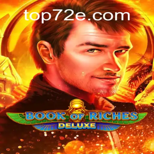 Explorando o Fascinante Mundo de Book of Riches Deluxe e Sua Conexão com 72E.com